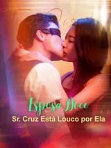 Episódio 1 de Esposa Doce: Sr. Cruz Está Louco por Ela