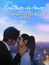 Episódio 1 de Contrato de amor com o tio cadeirante do meu noivo
