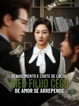 Episódio 1 de Renascimento e Corte de Laços: Meu Filho Cego de Amor Se Arrepende