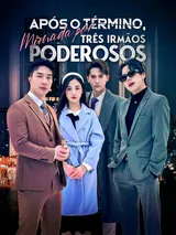 Episódio 1 de Após o Término, Mimada por Três Irmãos Poderosos