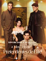 Episódio 1 de Divorciada e Desejada! Meu Trio de Pretendentes de Elite