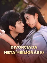 Episódio 1 de Divorciada e Agora Neta de Bilionário