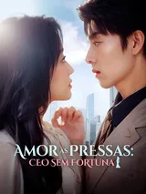Episódio 1 de Amor às Pressas: CEO Sem Fortuna