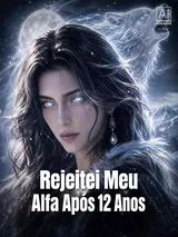 Episódio 1 de Rejeitei Meu Alfa Após 12 Anos