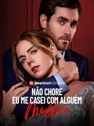 Capa de Não Chore, Eu Me Casei Com Alguém Melhor