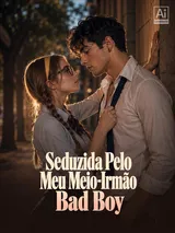 Episódio 1 de Seduzida Pelo Meu Meio-Irmão Bad Boy
