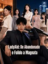 Episódio 1 de LadyAid: De Abandonado e Falido a Magnata