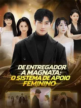 Episódio 1 de De Entregador a Magnata: O Sistema de Apoio Feminino