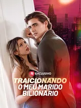 Episódio 1 de Traicionando o Meu Marido Bilionário