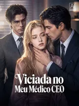 Episódio 1 de Viciada no Meu Médico CEO