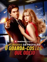 Episódio 1 de As Regras da Proteção: O Guarda-Costas que Odeio