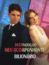 Episódio 1 de Destinada ao meu acompanhante bilionário