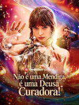 Episódio 1 de Não é uma Mendiga, é uma Deusa Curadora!