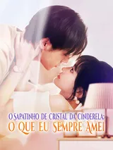 Episódio 1 de O Sapatinho de Cristal da Cinderela: O Que Eu Sempre Amei