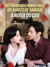 Episódio 1 de Restaurando Minha Vida: Do Banco de Sangue à Noiva do CEO