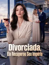 Episódio 1 de Divorciada, Ela Recuperou Seu Império