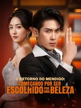 Episódio 1 de O Retorno do Mendigo: Começando por Ser Escolhido por uma Beleza
