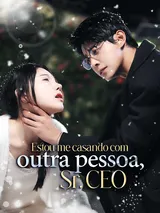 Episódio 1 de Estou me casando com outra pessoa, Sr. CEO