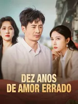 Episódio 1 de Dez Anos de Amor Errado