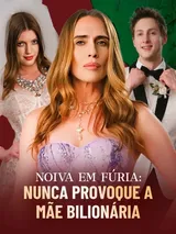 Episódio 1 de Noiva em fúria: nunca provoque a mãe bilionária
