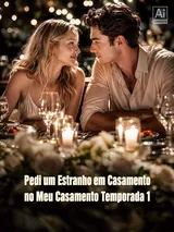 Episódio 1 de Pedi um Estranho em Casamento no Meu Casamento Temporada 1