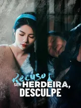 Episódio 1 de Recuso Ser Herdeira, Desculpe