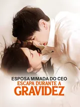 Episódio 1 de Esposa Mimada do CEO Escapa durante a Gravidez